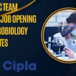 Cipla BSc Team Member Job Opening For Microbiology Candidates – Apply Online Cipla BSc Team Member Job Opening