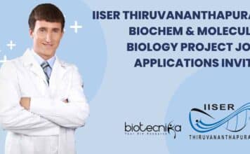 IISER Thiruvananthapuram Biochem & Molecular Biology Project Job – Applications Invited IISER Thiruvananthapuram Biochem