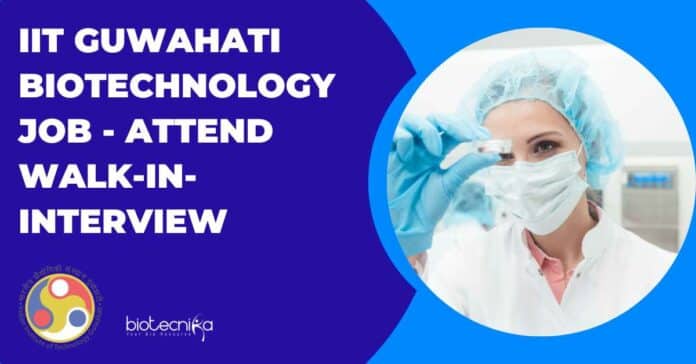IIT Guwahati Biotechnology Job