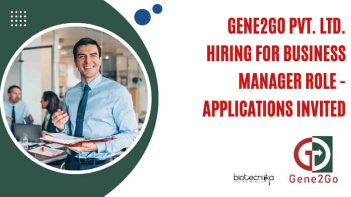 Gene2Go Pvt. Ltd. Hiring For Business Manager Role - Applications Invited