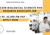 JNCASR Biological Sciences PhD Research Associate Job With Rs. 42,000 pm Pay – Apply Now JNCASR Biological Sciences PhD