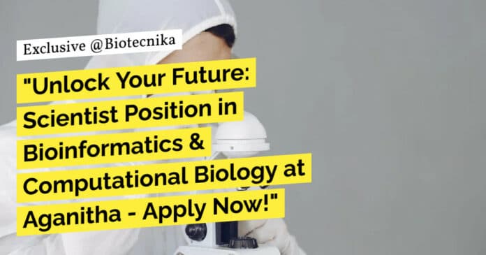 Aganitha Bioinformatics Scientist Job, Computational Biology Eligible - Apply Online