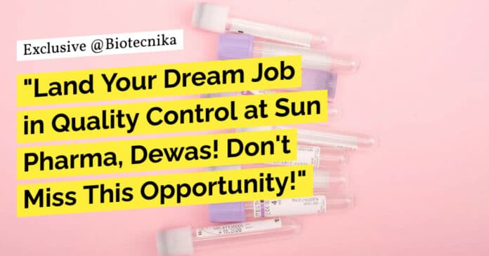 "Land Your Dream Job in Quality Control at Sun Pharma, Dewas! Don't Miss This Opportunity!"
