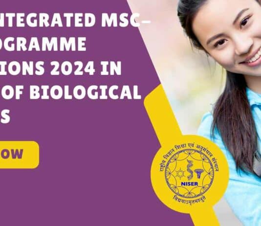NISER Integrated MSc-PhD Programme Admissions 2024 In School of Biological Sciences