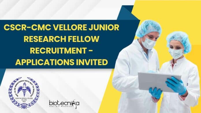 CSCR-CMC Vellore Junior Research Fellow Recruitment - Applications Invited