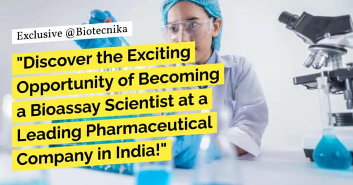 "Discover the Exciting Opportunity of Becoming a Bioassay Scientist at a Leading Pharmaceutical Company in India!"