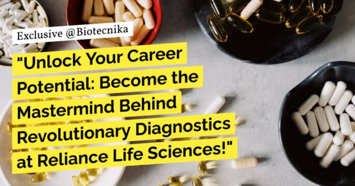 "Unlock Your Career Potential: Become the Mastermind Behind Revolutionary Diagnostics at Reliance Life Sciences!"