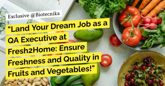 Freshtohome QA Job Openings - Food Science, Food Tech Apply Online