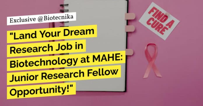 MAHE Manipal JRF Positions For Genetics, Biology, Micro & Mol Bio Candidates - Apply Now