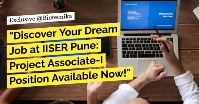 Bioinformatics Project Job at IISER Pune - Project Associate & JRF Vacancy
