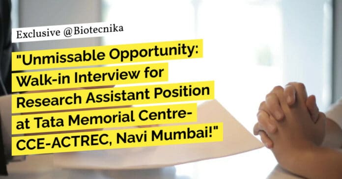 ACTREC Research Assistant Life Sciences - Attend Walk-IN