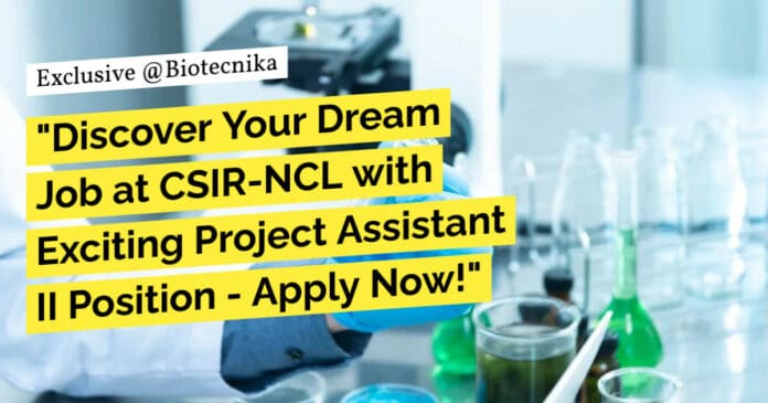 CSIR-NCL Life Sciences, Biotech & Biochem Project Job Opening - Apply Online