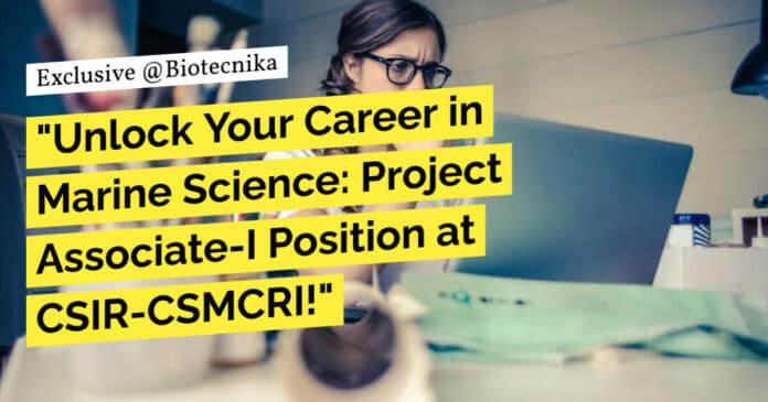 CSMCRI Plant Biotech, Botany, Microbiology, Biotech Project Job Opening - Apply Now