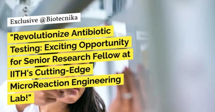 IIT Hyderabad Biotech SRF Job For BTech & MTech Apply