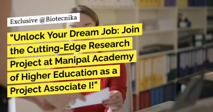 MAHE Manipal Project Associate Job Opening For Life Sciences, Applications Invited