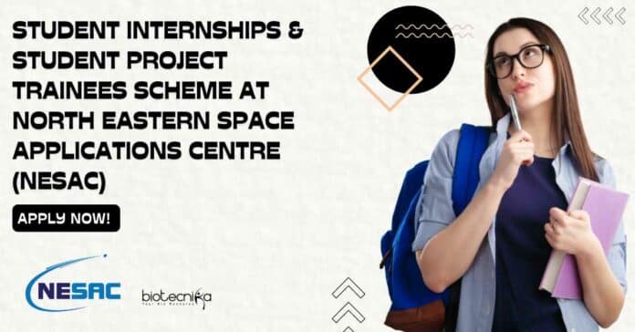NESAC Student Internships & Project Trainees Scheme, Apply Online
