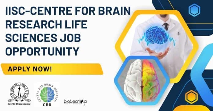 IISc-CBR Life Sciences Research Jobs - Apply Now