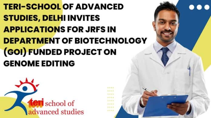 TERI-School of Advanced Studies Invites Applications For JRF's in DBT Funded Project New