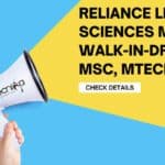 Reliance Life Sciences Mega Walk-In-Drive For MSc, MTech, BTech – Check Details! Reliance Life Sciences Walk-In-Drive For MSc, MTech, BTech - Check Details!