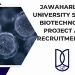 Jawaharlal Nehru University School of Biotechnology BSc Project Assistant Recruitment – Apply Now JNU BSc Biotechnology Project Assistant Job
