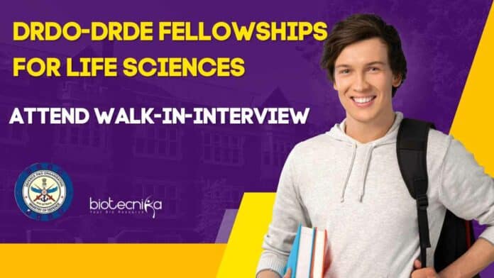DRDO-DRDE Fellowships For Life Sciences