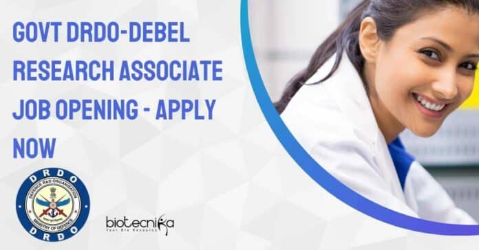 Govt DRDO-DEBEL Research Associate Job