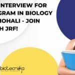 Walk-in Interview for PhD Program in Biology at IISER Mohali – Join Now with JRF! IISER Mohali PhD Program Walk-In-Interviews