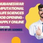 ILS Bhubaneswar Computational Biology, Life Sciences Project Job Opening – Apply Online ILS Bhubaneswar Computational Biology
