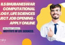 ILS Bhubaneswar Computational Biology, Life Sciences Project Job Opening – Apply Online ILS Bhubaneswar Computational Biology