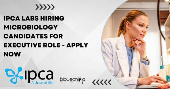 IPCA Labs Hiring Microbiology Candidates