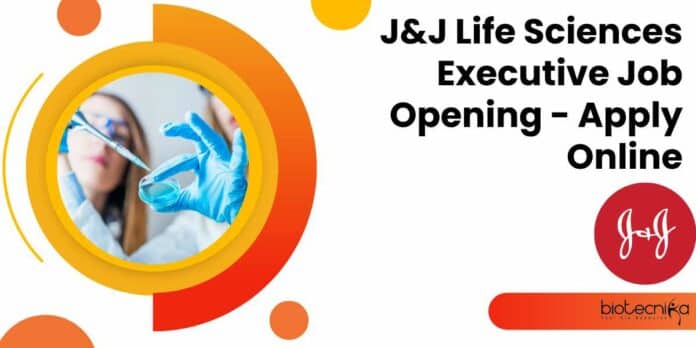 J&J Life Sciences Executive Job Opening - Apply Online