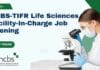 NCBS-TIFR Life Sciences Facility-In-Charge Job Opening – Apply Online Now NCBS-TIFR Life Sciences Vacancy