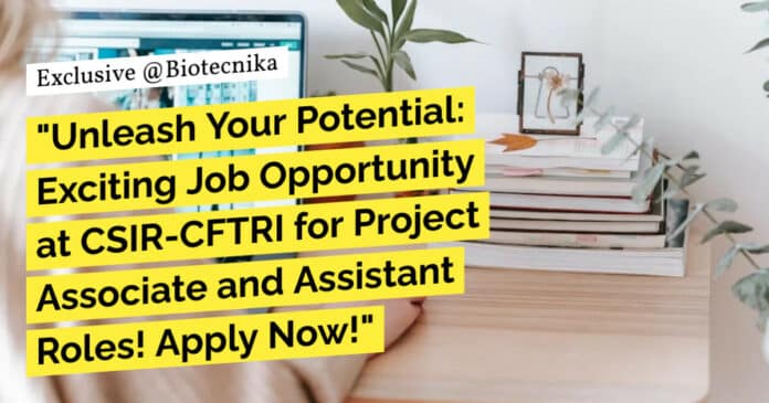 CFTRI Agricultural Sciences Project Jobs - Apply Online Now