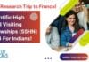 Short Research Trip to France! Scientific High Level Visiting Fellowships (SSHN) 2024 For Indians! France Scholarships for Indians