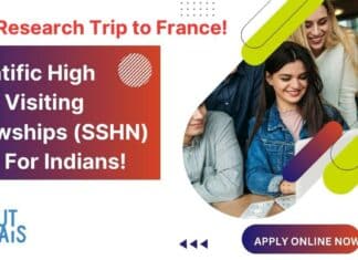 Short Research Trip to France! Scientific High Level Visiting Fellowships (SSHN) 2024 For Indians! France Scholarships for Indians