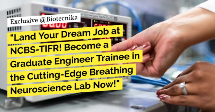 NCBS-TIFR Graduate Engineer Trainee Opening - Apply Now