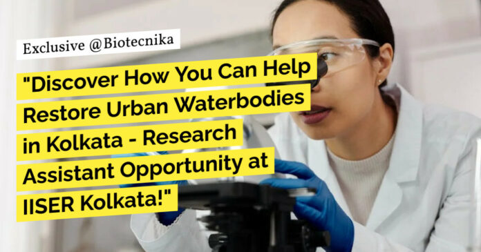 IISER Kolkata Research Assistant Job For Microbiology, Botany - Apply Now