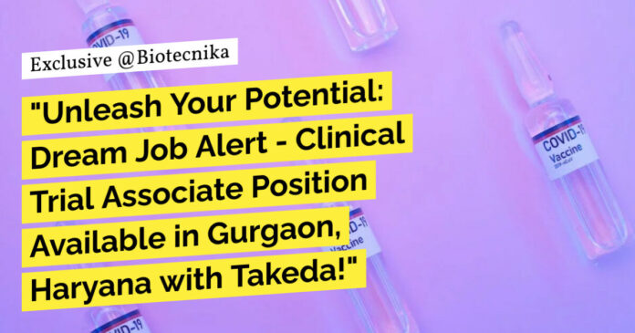 Takeda Clinical Trial Associate Position Available - Apply Online