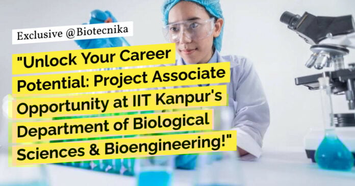 IIT Kanpur Life Sciences Project Job Opening - Apply Now
