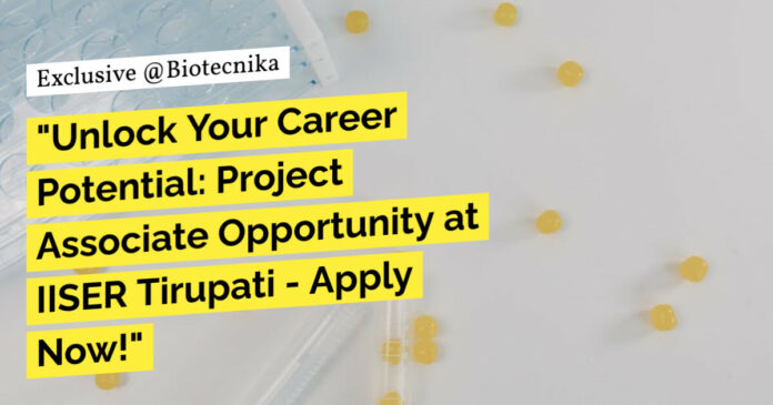 Bioinformatics Project Job at IISER Tirupati - Apply Now