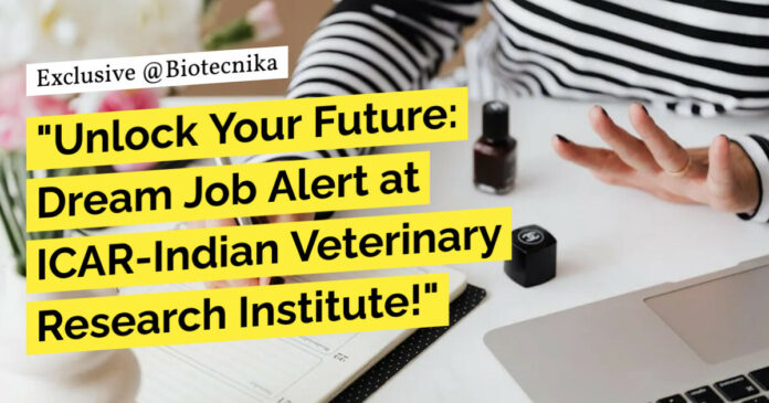 ICAR-IVRI Agricultural Sciences Project Job - Apply Now