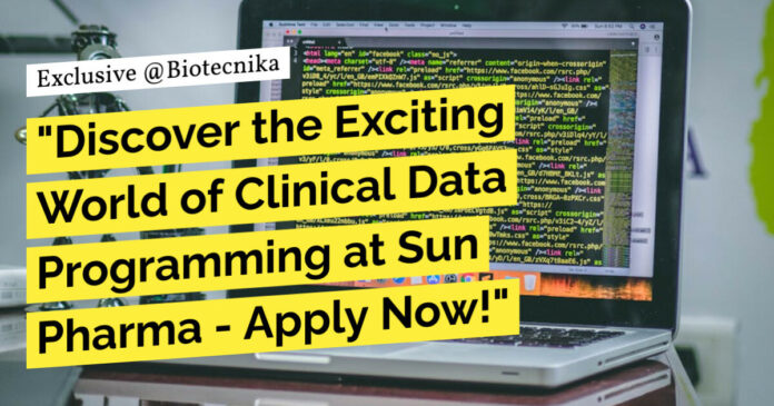 Clinical Data Programming at Sun Pharma - Apply Now!