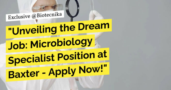 Microbiology Specialist Position at Baxter - Apply Now!