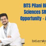 BITS Pilani Biological Sciences SRF to PhD Opportunity – Apply Now BITS Biological Sciences SRF to PhD