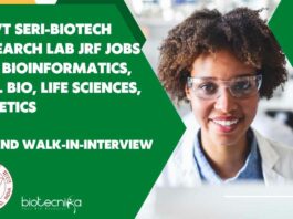 Govt Seri-Biotech Research Lab JRF Jobs For Bioinformatics, Mol Bio, Life Sciences, Genetics – Attend Walk-In Seri-Biotech Research Lab JRF Jobs