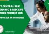 Govt Central Silk Board BSc & MSc Life Sciences Project Job – Attend Walk-In-Interview Govt Silk Board Project Job Opening