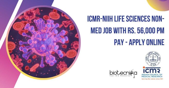 ICMR-NIIH Life Sciences Non-Med Job