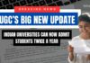 UGC’s BIG NEW UPDATE : Indian Universities Can Now Admit Students Twice A Year UGC New College Admission Rule