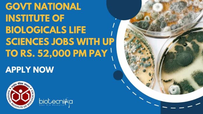 Govt Life Sciences Jobs at NIB - Applications Invited
