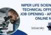NIPER Life Sciences Technical Officer Job Opening – Apply Online Now NIPER Life Sciences Technical Officer
